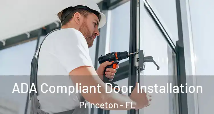  ADA Compliant Door Installation Princeton - FL