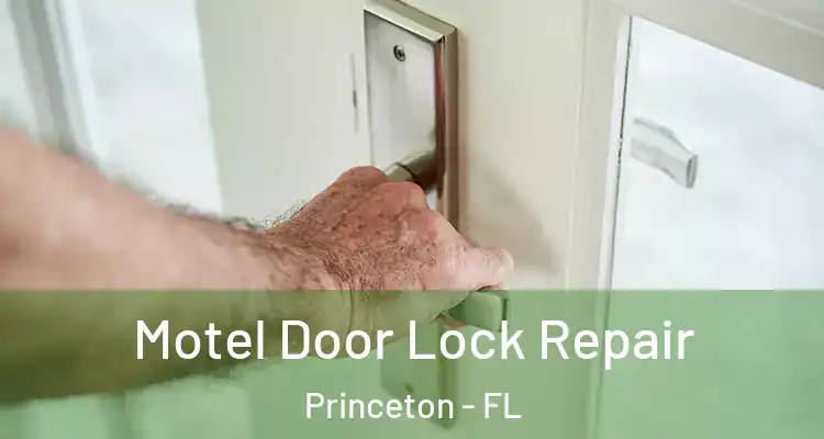  Motel Door Lock Repair Princeton - FL