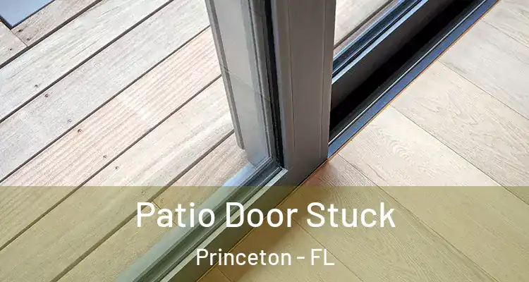 Patio Door Stuck Princeton - FL